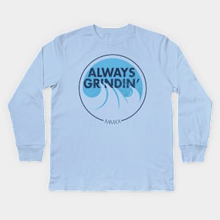 Always Grindin' Waves Kids Long Sleeve T-Shirt